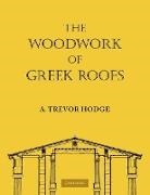 A. Trevor Hodge, A.trevor Hodge - Woodwork of Greek Roofs
