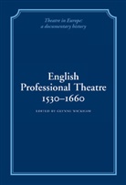Glynne (University of Bristol) Berry Wickham, Glynne Berry Wickham, Herbert Berry, William Ingram, John Northam, Glynne Wickham... - English Professional Theatre, 1530-1660