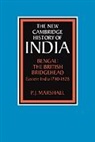 P. J. Marshall, P.J. Marshall, Prof. P. J. Marshall, Marshall P. J. - Bengal: The British Bridgehead