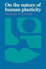Richard M. Lerner, Lerner Richard M. - On the Nature of Human Plasticity
