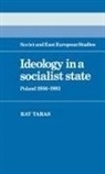 Ray Taras, Raymond Taras, Raymond C. Taras - Ideology in a Socialist State