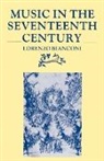 Lorenzo Bianconi - Music in the Seventeenth Century