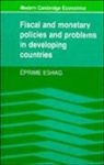 Eprime Eshag, Eprime (University of Oxford) Eshag - Fiscal and Monetary Policies and Problems in Developing Countries