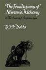 B. J. T. Dobbs, Betty J. Dobbs, Betty Jo Teeter Dobbs - Foundations of Newton''s Alchemy