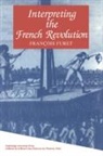 Fran¿s Furet, Francois Furet - Interpreting the French Revolution