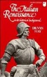 Denys Hay - Italian Renaissance in Its Historical Background