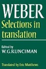 Max Weber, W. G. Runciman, Walter G. Runciman - Max Weber: Selections in Translation