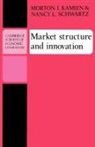 Morton I. Kamien, Morton I. Schwartz Kamien, Nancy L. Schwartz - Market Structure and Innovation