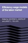 Akerlof, George A. Akerlof, George A. (University of California Akerlof, George A. Yellen Akerlof, George A. Akerlof, George A. (University of California Akerlof... - Efficiency Wage Models of the Labor Market