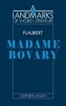 Stephen Heath, Stephen C. Heath, Stephen C. (Jesus College Heath - Flaubert: Madame Bovary