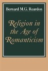 B. M. G. Reardon, Bernard M. G. Reardon - Religion in the Age of Romanticism