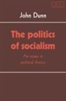 John Dunn - Politics of Socialism