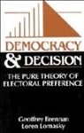 Geoffrey Brennan, Geoffrey Lomasky Brennan, Geoffrey Brennan, H. Geoffrey Brennan, Loren Lomasky, Loren E. Lomasky - Democracy and Decision