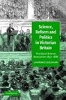 Lawrence Goldman, Lawrence (University of Oxford) Goldman - Science, Reform, and Politics in Victorian Britain