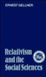 Ernest Gellner - Relativism and the Social Sciences
