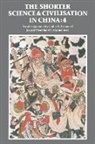 Colin a. Ronan - Shorter Science and Civilisation in China: Volume 4