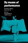 Richard Schechner, Richard Appel Schechner, Willa Appel, Richard Schechner - By Means of Performance