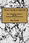 Peter Novick, Quentin Skinner, James Tully - That Noble Dream
