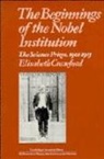 Elisabeth Crawford, Elisabeth T. Crawford, Crawford Elisabeth T. - Beginnings of the Nobel Institution