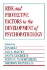 Jon (The Johns Hopkins University) Masten Rolf, Jon Masten Rolf, Dante Cicchetti, Cicchetti Dante, Ann S. Masten, Masten Ann S.... - Risk and Protective Factors in the Development of Psychopathology