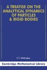 E. T. Whittaker, E.t. Whittaker - Treatise on the Analytical Dynamics of Particles and Rigid Bodies