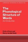 Colin J. Ewen, Colin J. (Rijksuniversiteit Leiden Ewen, Colin J. Hulst Ewen, H. C. Van De Hulst, Harry Van Der Hulst, Harry van der Hulst - Phonological Structure of Words