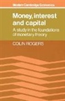Colin Rogers - Money, Interest and Capital