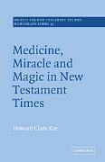 Kee Howard Clark, Kee, Howard Clark Kee, Kee Howard Clark - Medicine, Miracle and Magic in New Testament Times