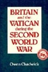 Cwen Chadwick, Owen Chadwick, Chadwick Owen - Britain and the Vatican During the Second World War