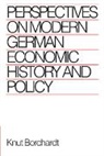 Knut Borchardt, Borchardt Knut - Perspectives on Modern German Economic History and Policy