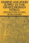 Peter Garnsey - Famine and Food Supply in the Graeco-Roman World