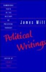 James Mill, Terence Ball - James Mill: Political Writings