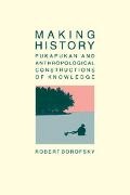 Robert Borofsky, David Friedman - Making History Pukapukan and Anthropological Constructions of Knowledge