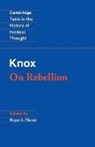 Knox John, John Knox, Roger A. Mason - Knox: On Rebellion