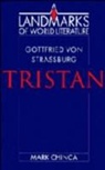 Mark Chinca - Gottfried Von Strassburg: Tristan