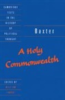 Richard Baxter, Baxter Richard, William Lamont, Lamont William - Baxter: A Holy Commonwealth