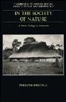 Philippe Descola, Philippe (Ecole Des Hautes Etudes En Scie Descola, Descola Philippe - In the Society of Nature