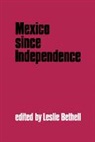 Leslie Bethell, Leslie (University of London) Bethell, Leslie Bethell, Bethell Leslie, Bethell Leslie - Mexico Since Independence