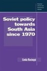 Racioppi Linda, Linda Racioppi, Linda (Michigan State University) Racioppi - Soviet Policy Towards South Asia Since 1970