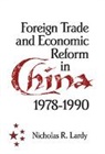 Nicholas R. Lardy, Nicholas R. (University of Washington) Lardy - Foreign Trade and Economic Reform in China