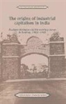 Rajnarayan Chandavarkar, Rajnarayan (University of Cambridge) Chandavarkar - Origins of Industrial Capitalism in India