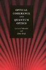 Leonard Mandel, Leonard Wolf Mandel, Emil Wolf - Optical Coherence and Quantum Optics