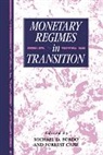 Michael Capie Bordo, Michael D. Bordo, Michael D. Capie Bordo, Forrest Capie, Capie Forrest, Bordo Michael D. - Monetary Regimes in Transition