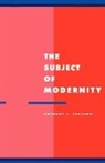 Anthony J. Cascardi - Subject of Modernity