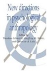 Theodore Schwartz, Theodore (University of California Schwartz, Theodore White Schwartz, Catherine A. Lutz, Theodore Schwartz, Geoffrey M. White - New Directions in Psychological Anthropology