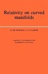 C. J. S. Clarke, C.j.s. Clarke, F. De Felice, F.De Felice, F.de Clarke Felice - Relativity on Curved Manifolds