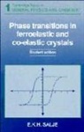 E. K. Salje, E. K. H. Salje, E.k.h. Salje, Ekhard K. H. Salje - Phase Transitions in Ferroelastic and Co-Elastic Crystals