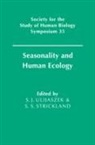 S. J. (University of Cambridge) Strickl Ulijaszek, S. J. Strickland Ulijaszek, S.j. Strickland Ulijaszek, S. S. Strickland, S. J. Ulijaszek, Stanley J. Ulijaszek - Seasonality and Human Ecology