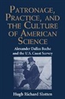 Hugh R. Slotten, Hugh Richard Slotten, Hugh Richard (Rutgers University Slotten - Patronage, Practice, and the Culture of American Science