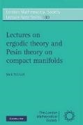 Mark Pollicott - Lectures on Ergodic Theory and Pesin Theory on Compact Manifolds